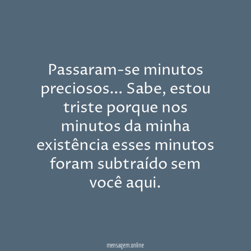 Passaram-se minutos preciosos