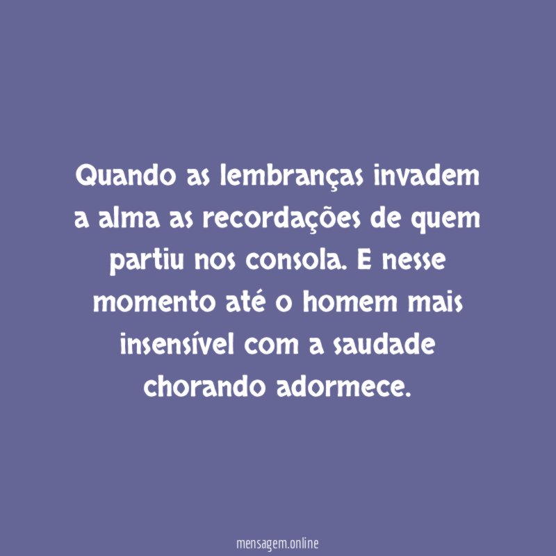 Quando as lembranças invadem a alma as recordações