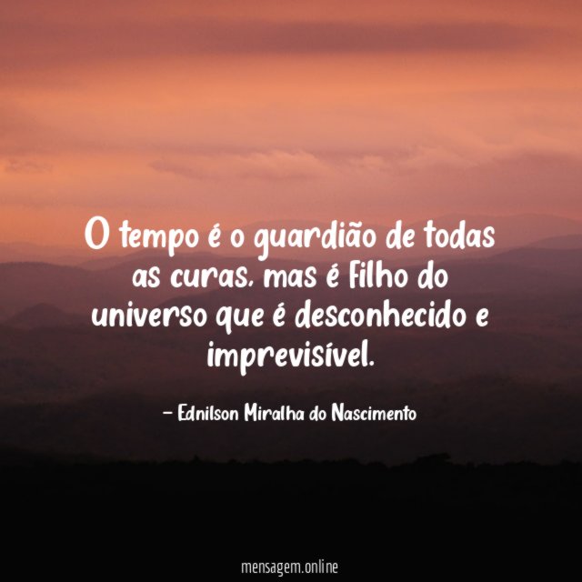 O tempo é o guardião de todas as curas