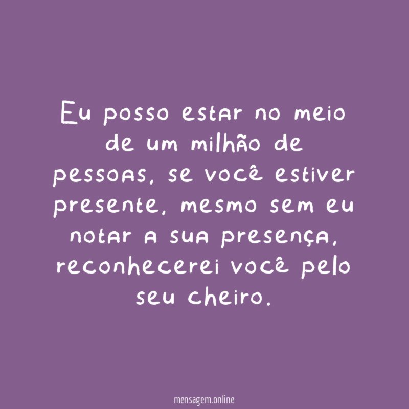 Eu posso estar no meio de um milhão de pessoas