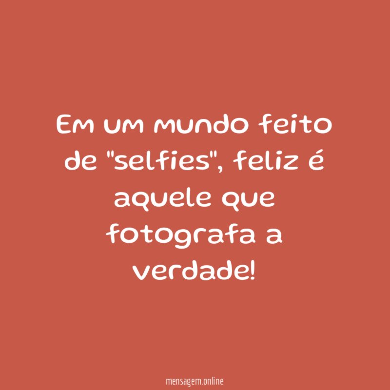 Em um mundo feito de "selfies"