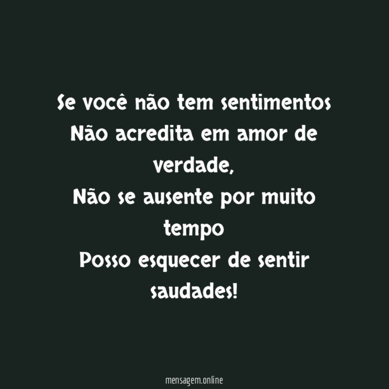 Se você não tem sentimentos Não acredita em amor