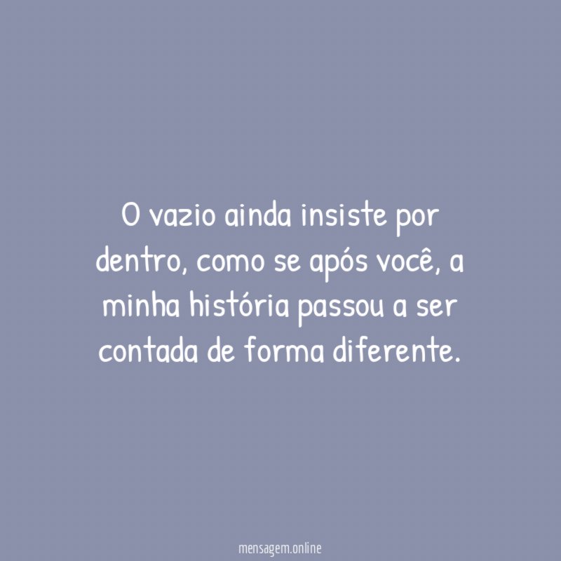 O vazio ainda insiste por dentro