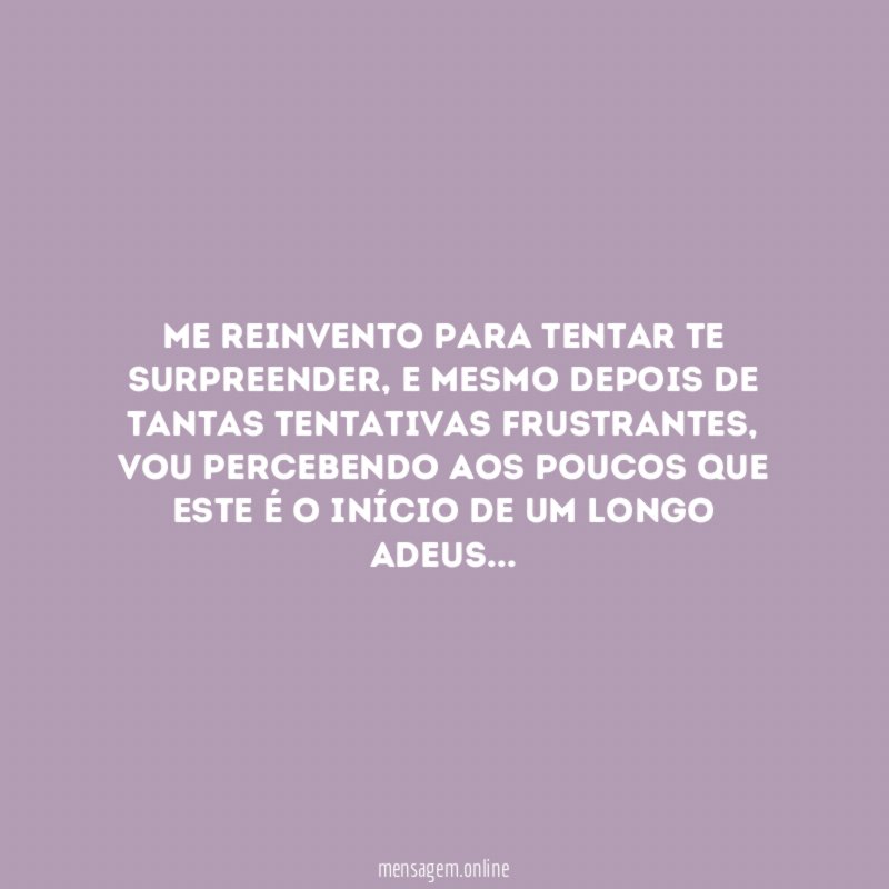 Me reinvento para tentar te surpreender