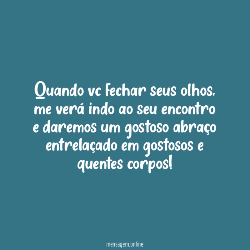 Quando vc fechar seus olhos