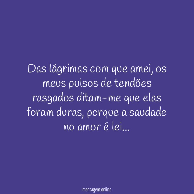 das lágrimas com que amei