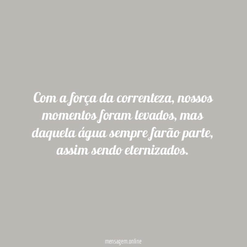Com a força da correnteza