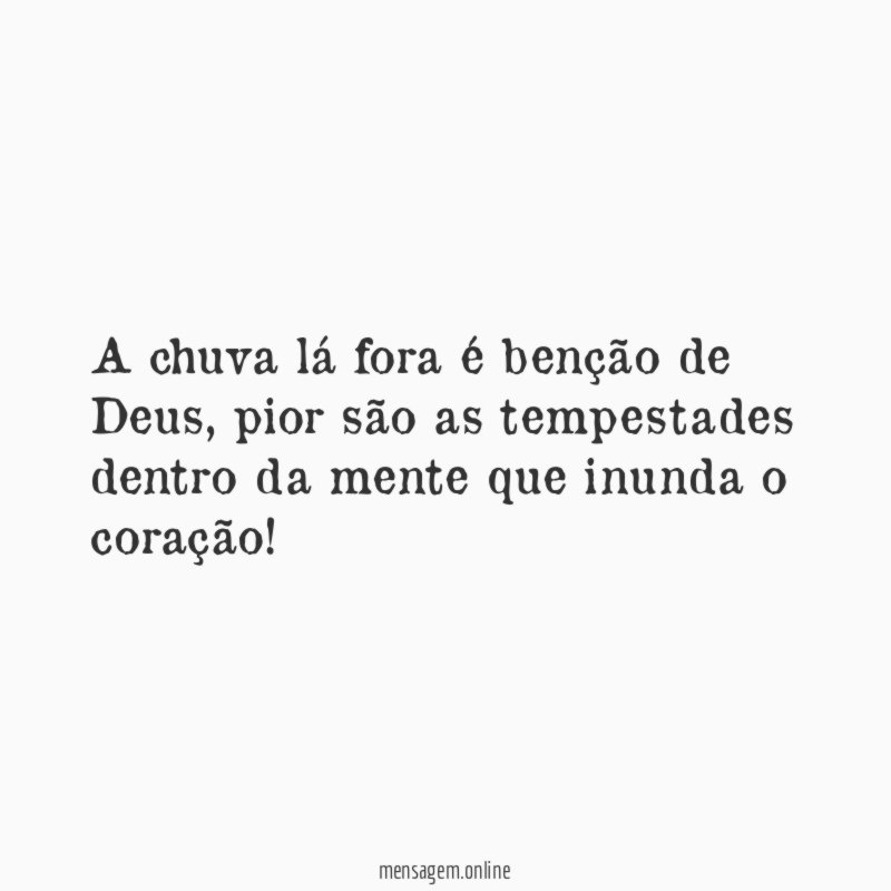 A chuva lá fora é benção de Deus