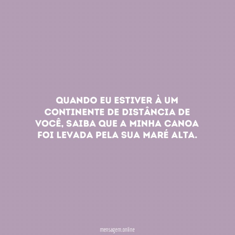 Quando eu estiver à um continente de distância de você