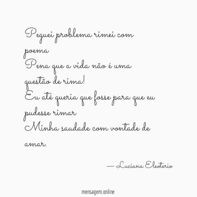 Peguei problema rimei com poema Pena que a vida