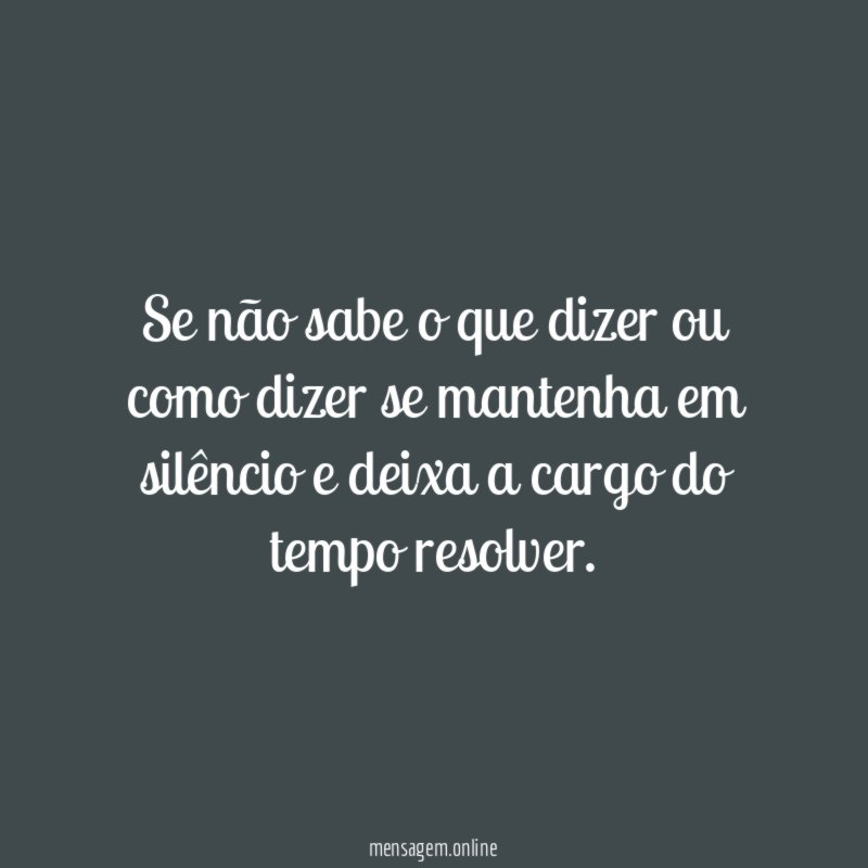 Se não sabe o que dizer ou como