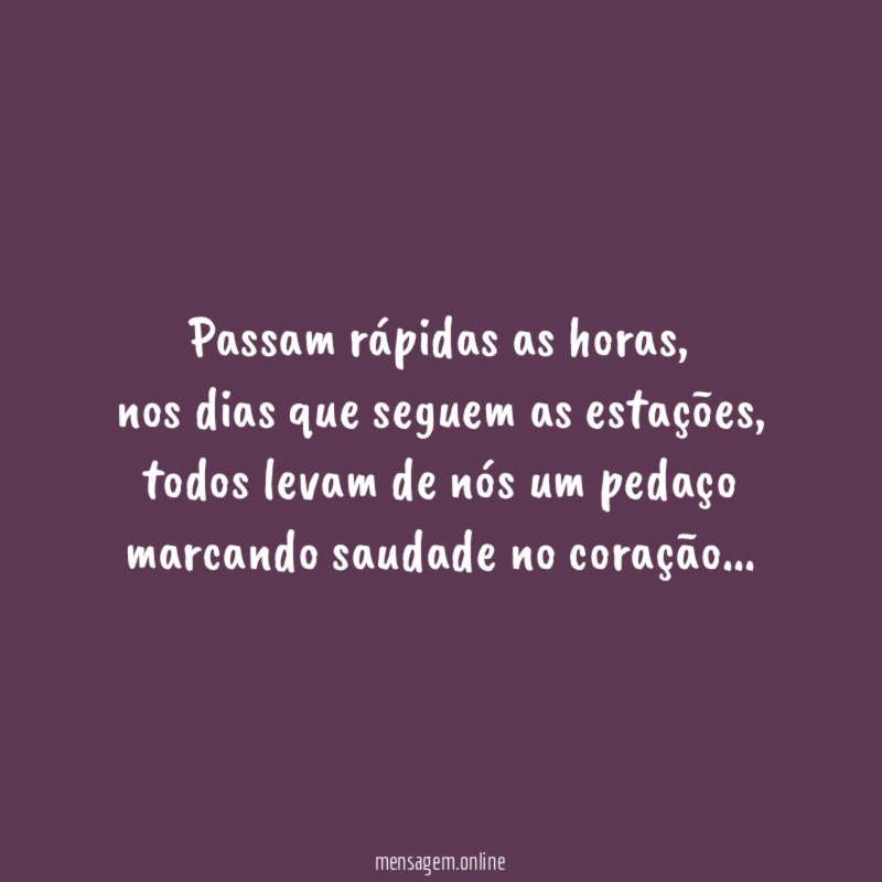 Passam rápidas as horas