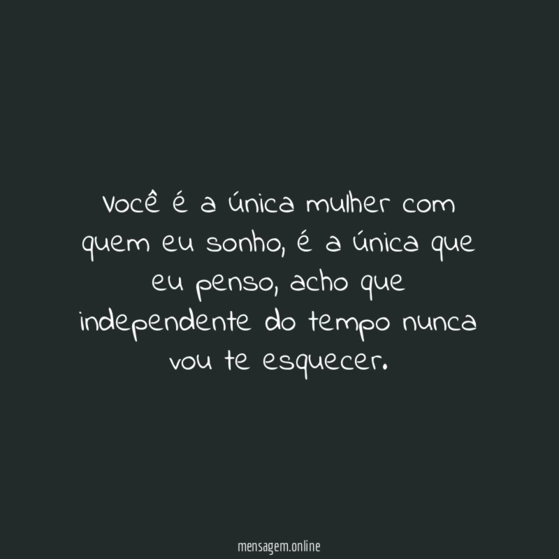 Você é a única mulher com quem eu sonho