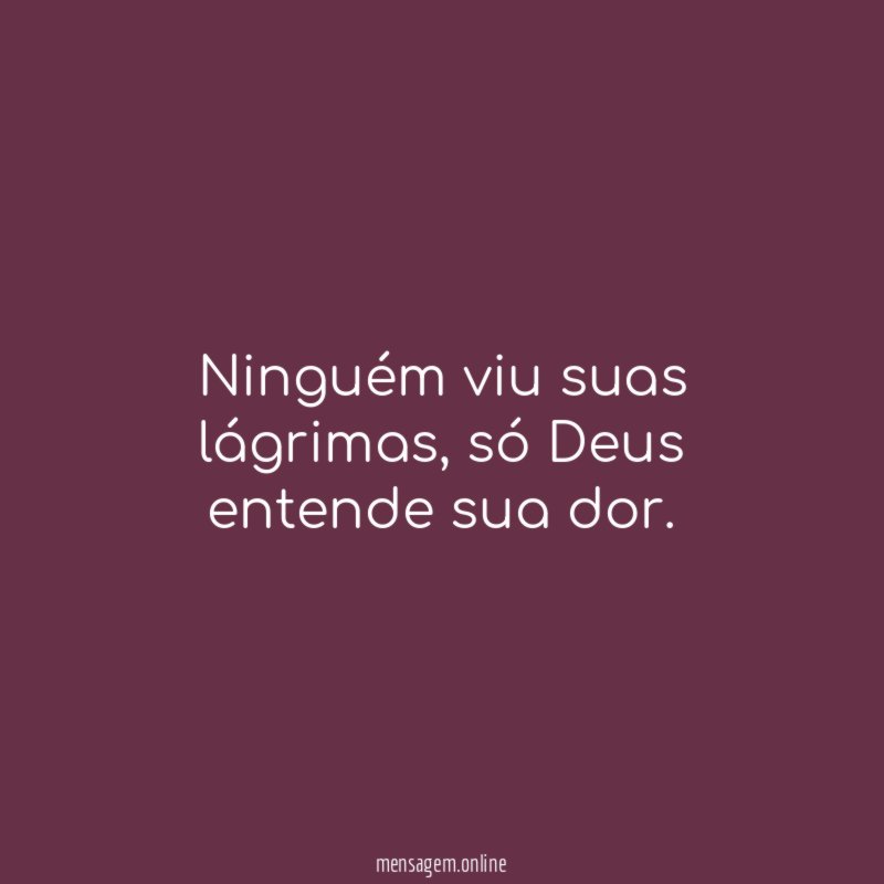 Ninguém viu suas lágrimas
