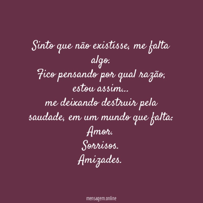 Sinto que não existisse