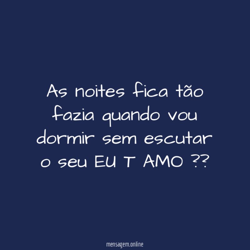 As noites fica tão fazia quando vou dormir