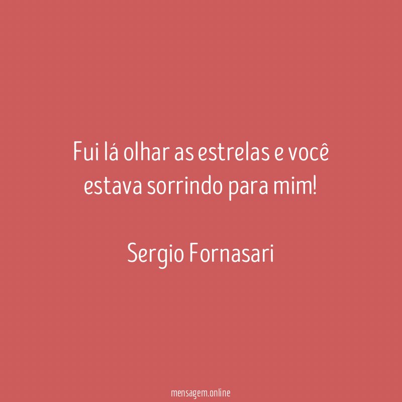 Fui lá olhar as estrelas e você estava sorrindo para mim