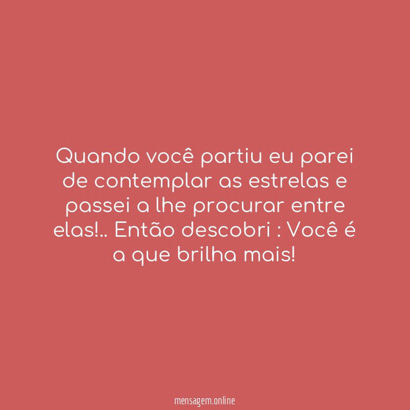 Quando você partiu eu parei de contemplar as