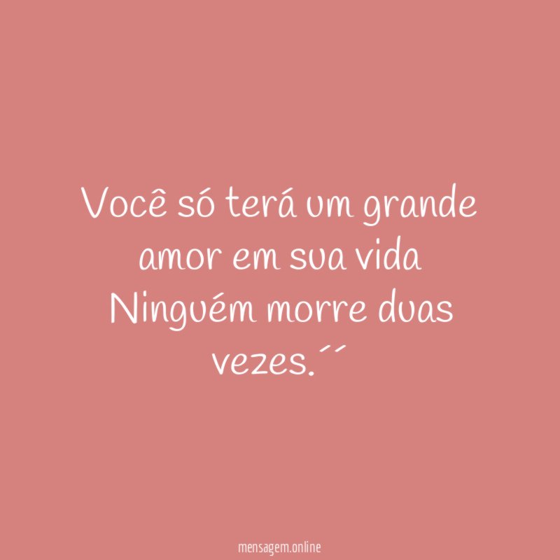 Você só terá um grande amor em sua