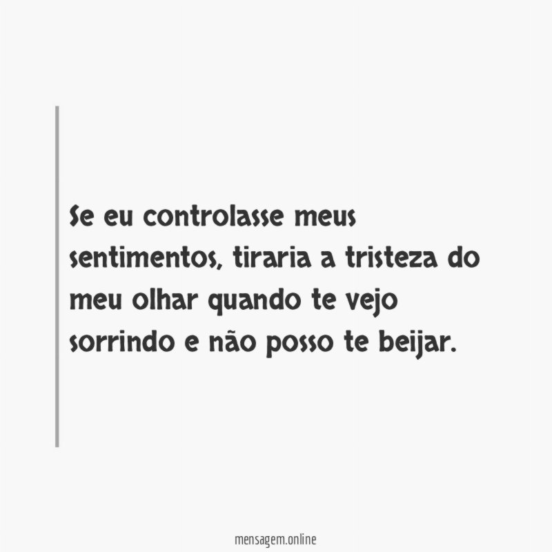 Se eu controlasse meus sentimentos