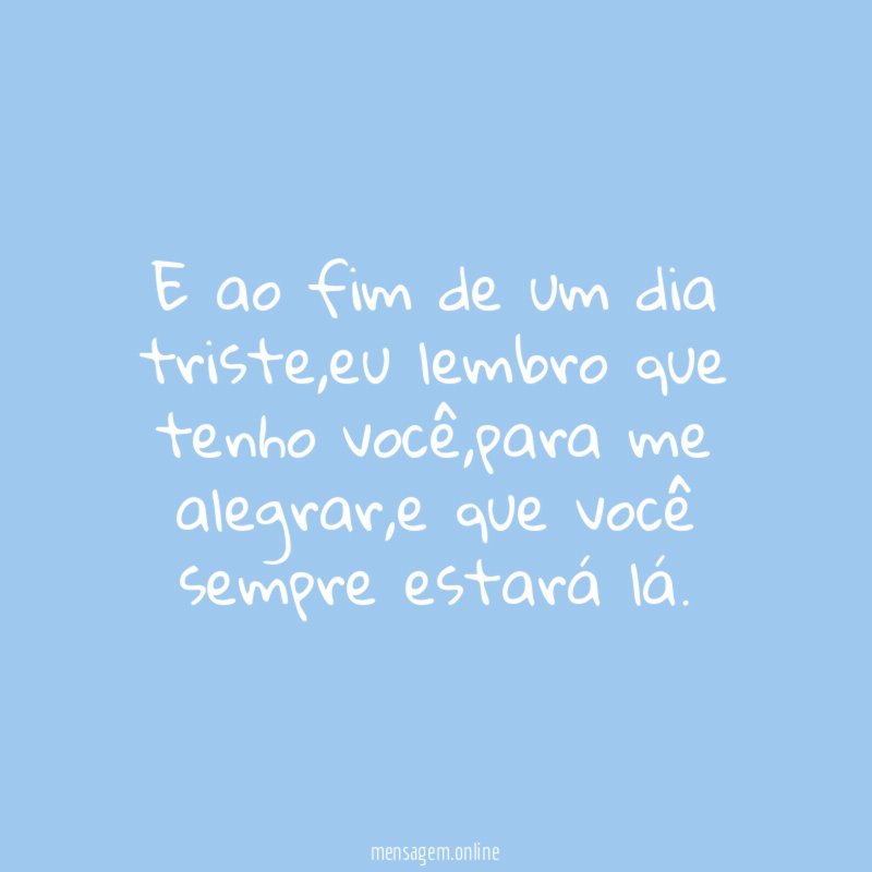 E ao fim de um dia triste