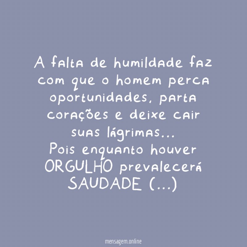 A falta de humildade faz com que o homem perca oportunidades