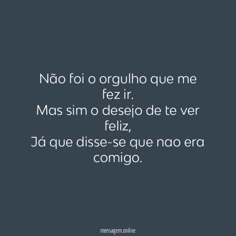 Não foi o orgulho que me fez ir