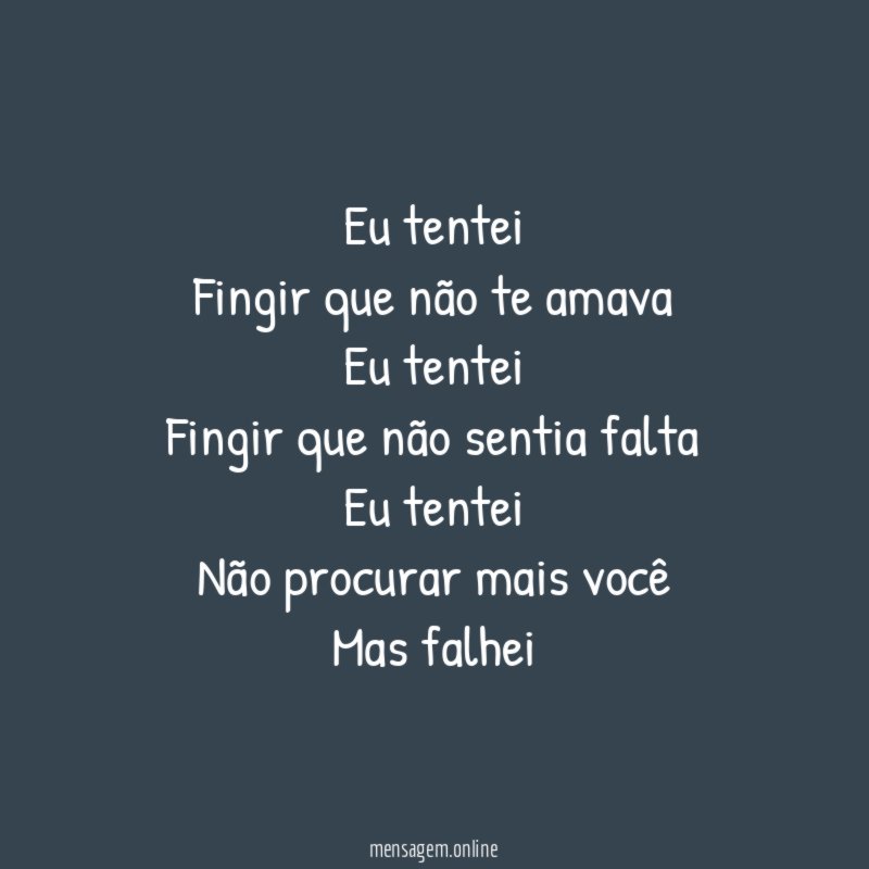 Eu tentei Fingir que não te amava Eu tentei Fingir que