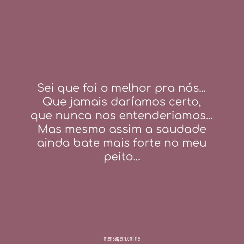 Sei que foi o melhor pra nós