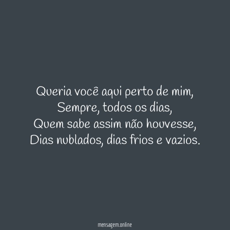 Queria você aqui perto de mim