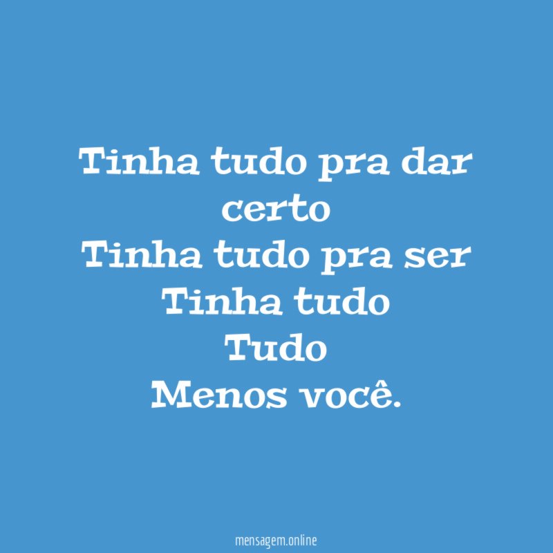 Tinha tudo pra dar certo Tinha tudo pra ser Tinha