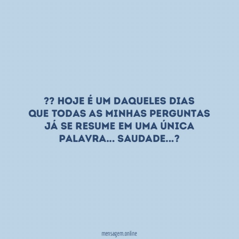 ?? Hoje é um daqueles dias Que todas as