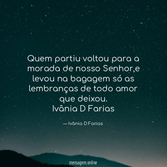 Quem partiu voltou para a morada de nosso Senhor