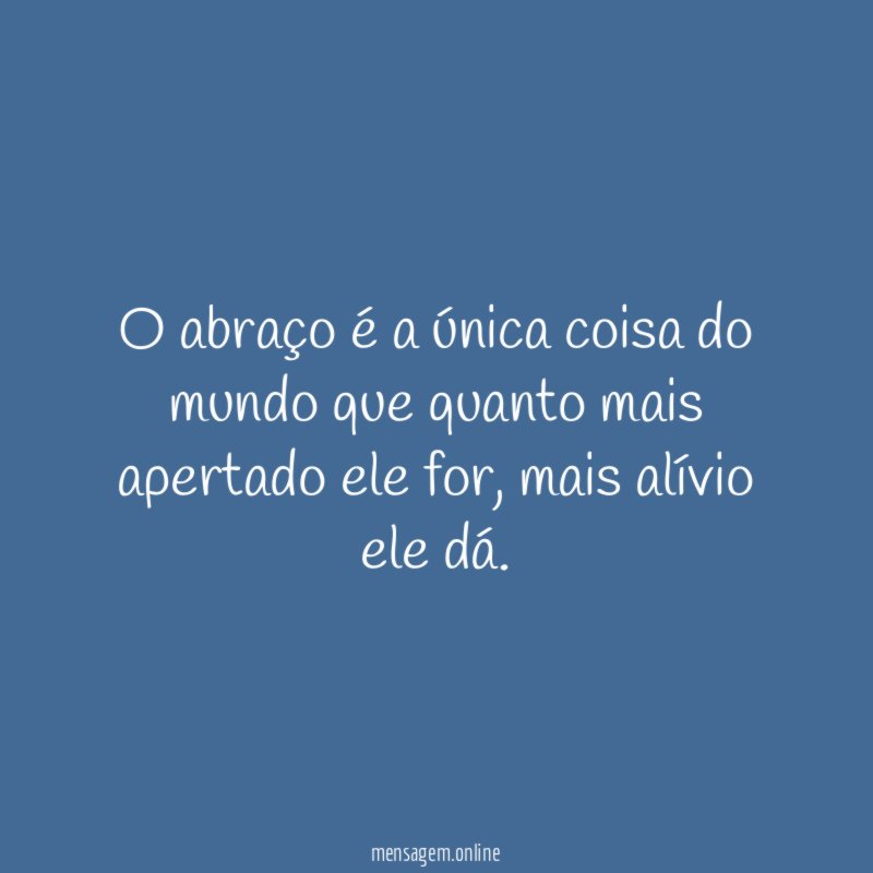 O abraço é a única coisa do mundo