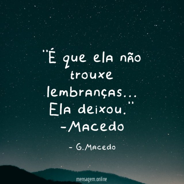 'É que ela não trouxe lembranças