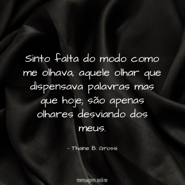 Sinto falta do modo como me olhava