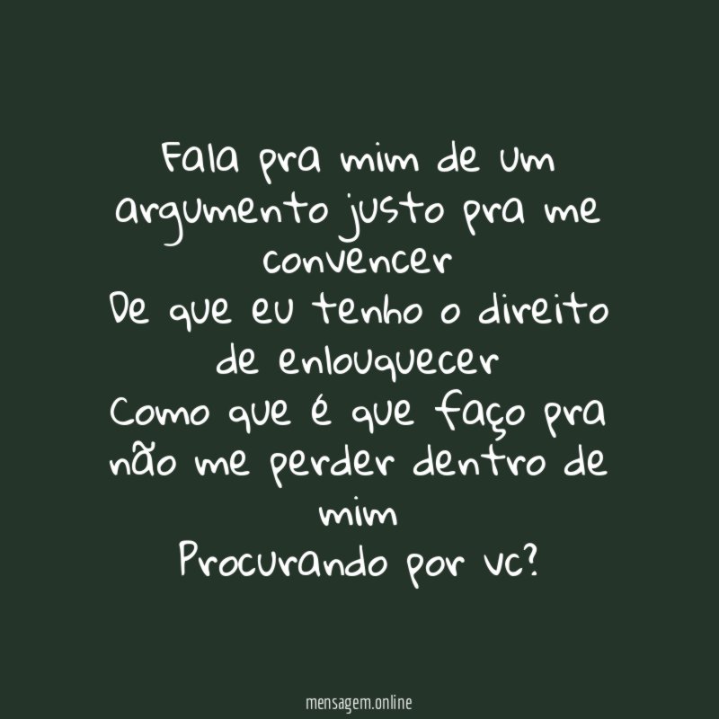 Fala pra mim de um argumento justo pra