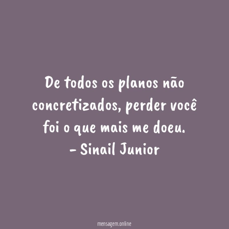 De todos os planos não concretizados