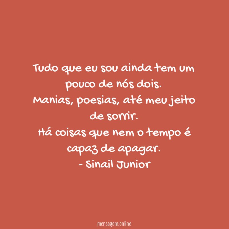 Tudo que eu sou ainda tem um pouco de nós dois