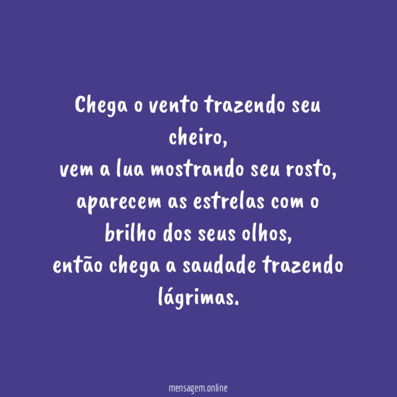 Chega o vento trazendo seu cheiro