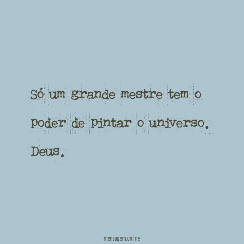 Só um grande mestre tem o poder de pintar o universo