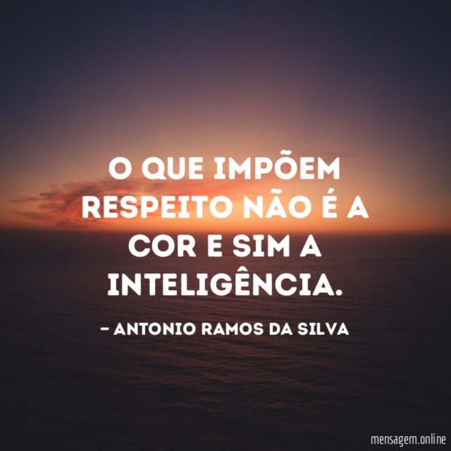 O que impõem respeito não é a cor