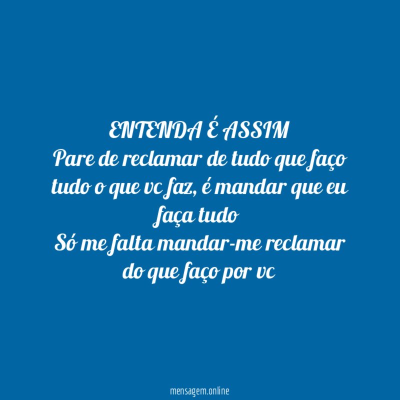 ENTENDA É ASSIM Pare de reclamar de tudo que