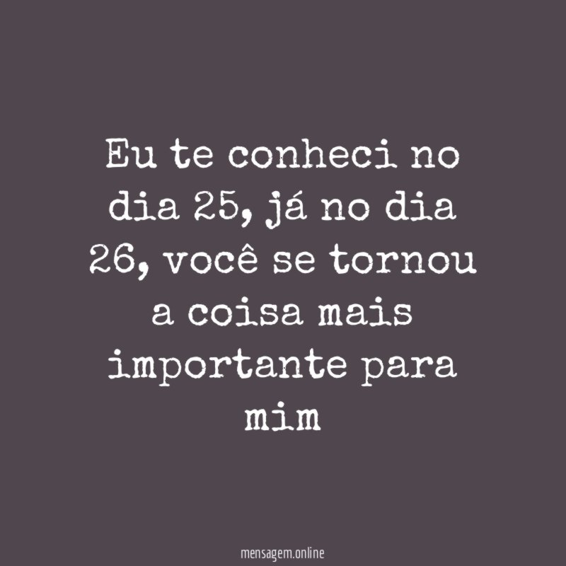 Eu te conheci no dia 25
