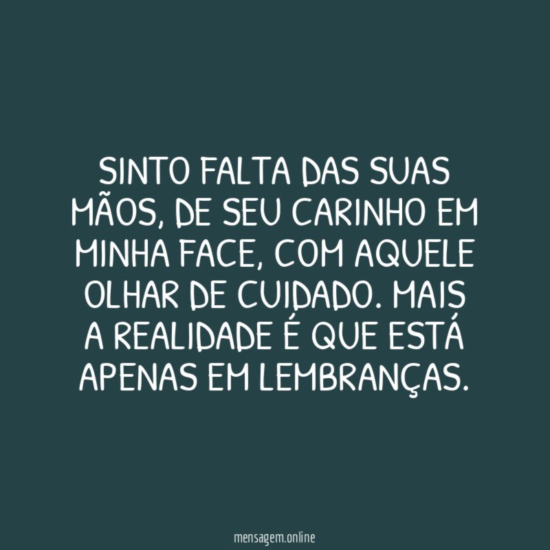 Sinto falta das suas mãos
