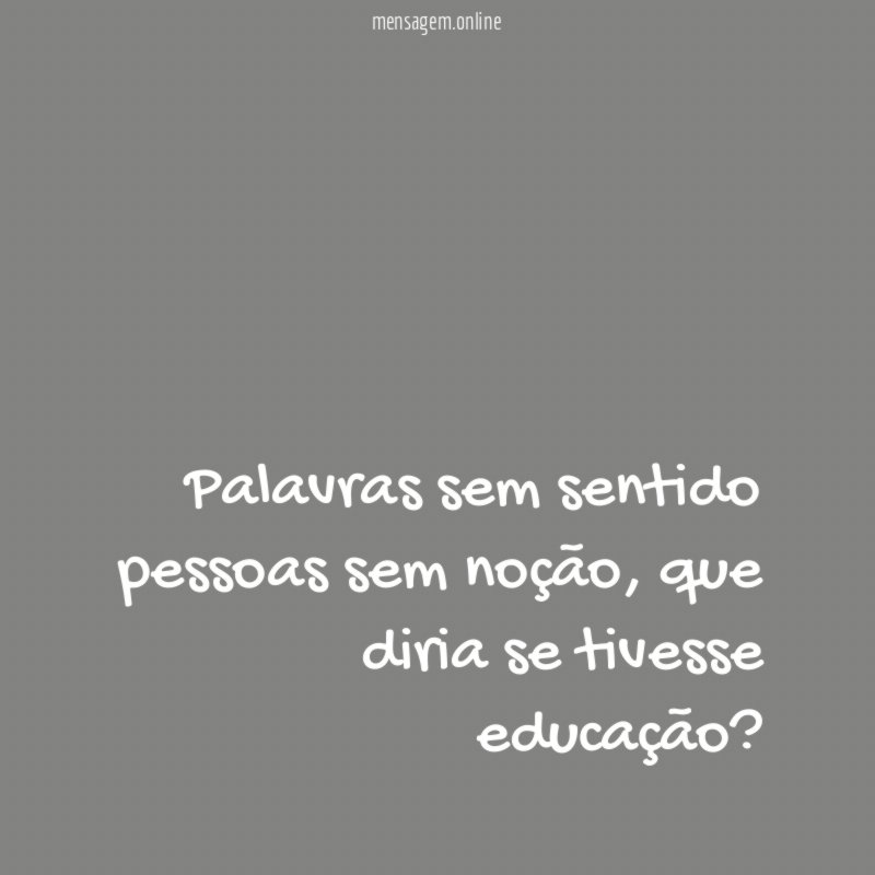 Palavras sem sentido pessoas sem noção