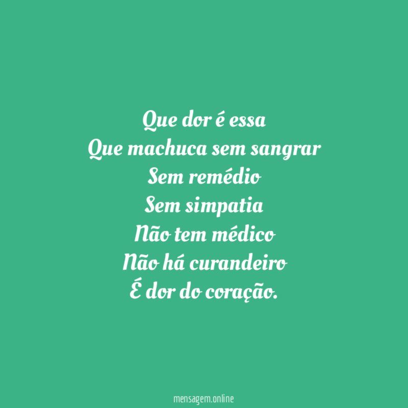 Que dor é essa Que machuca sem sangrar Sem remédio Sem