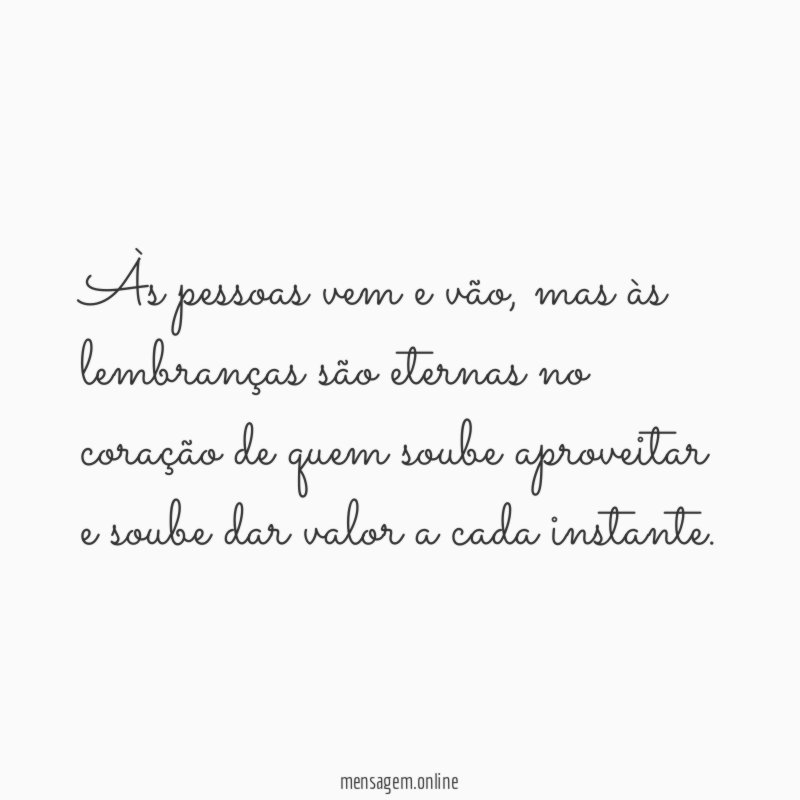 Às pessoas vem e vão