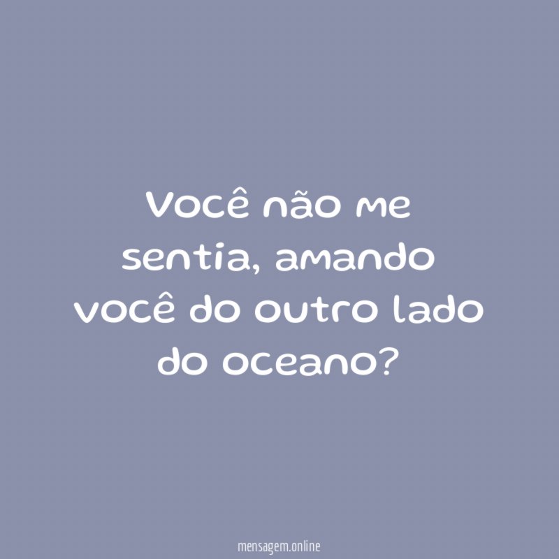 Você não me sentia