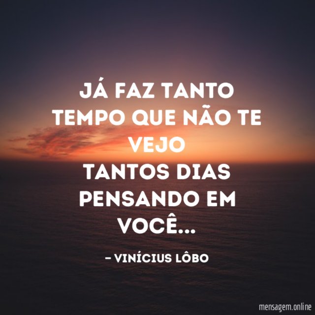 Já faz tanto tempo que não te vejo Tantos